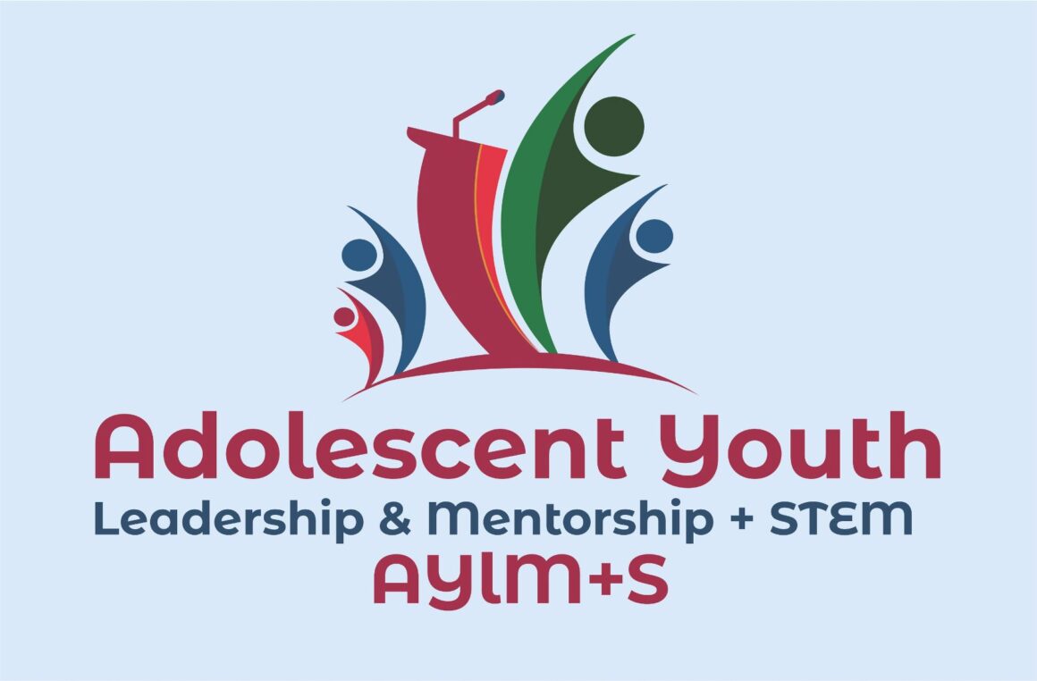 Adolescent Youths Leadership & Mentorship  + STEM (AYLM+S)