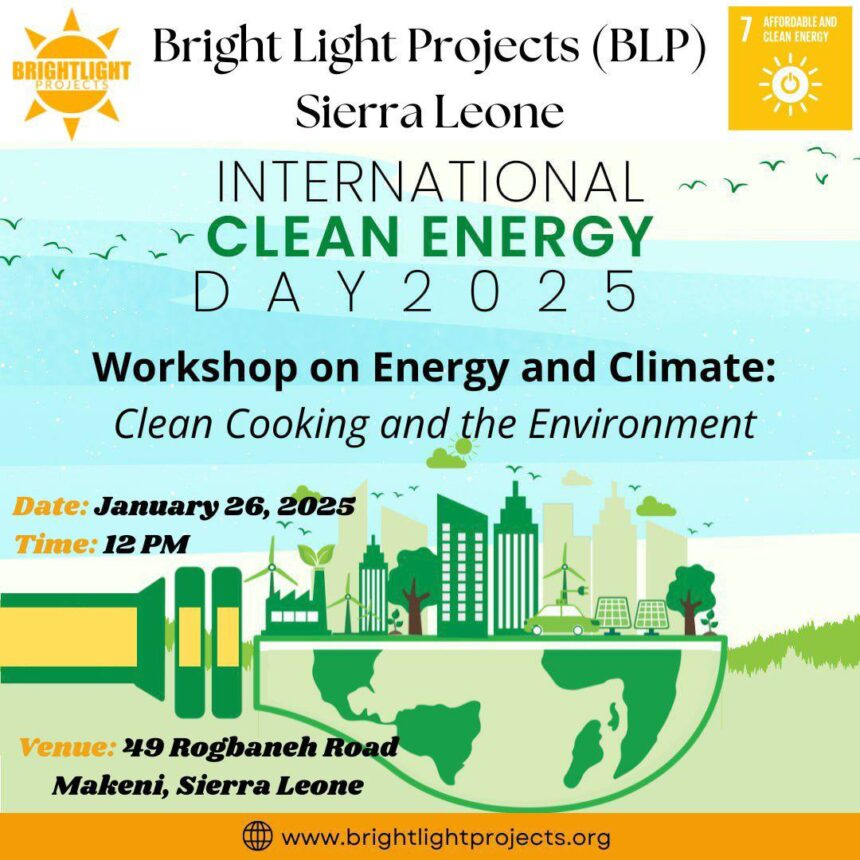 Bright Light Projects Sierra Leone Commemorates International Day of Clean Energy with a Workshop on “Clean Cooking as a Catalyst for Sustainable Development”